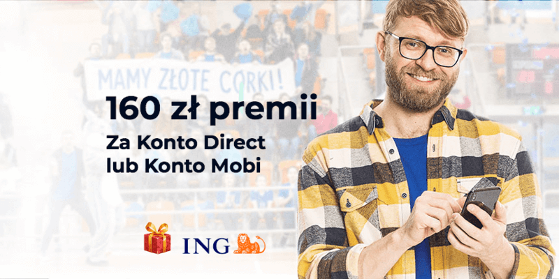 Do 160 zł za otwarcie konta Direct albo Mobi w ING Banku Śląskim Do 160 zł za otwarcie konta Direct albo Mobi w ING Banku Śląskim