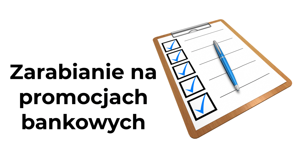 Zarabianie na promocjach bankowych - 5 rzeczy, które musisz wiedzieć